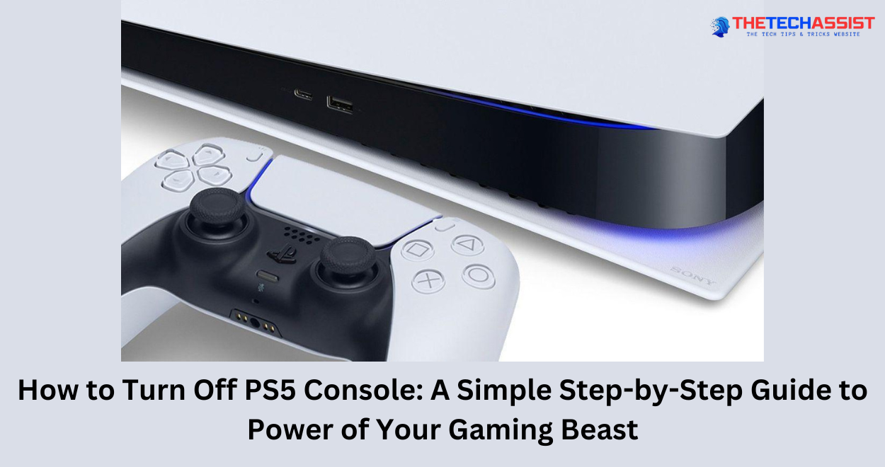 How to Turn Off PS5 Console: A Simple Step-by-Step Guide to Power of Your Gaming Beast