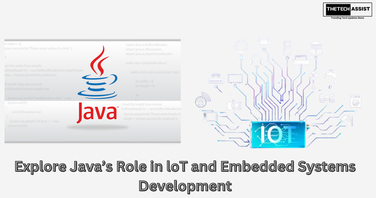 Explore Java’s Role in loT and Embedded Systems Development