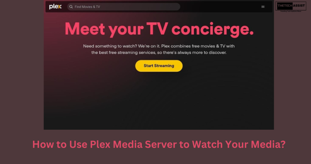 How to Use Plex Media Server to Watch Your Media?