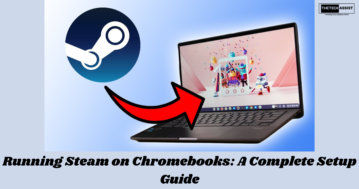 Running Steam on Chromebooks: A Complete Setup Guide